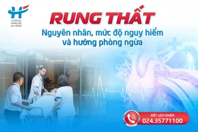 Rung thất: Nguyên nhân, mức độ nguy hiểm và hướng phòng ngừa